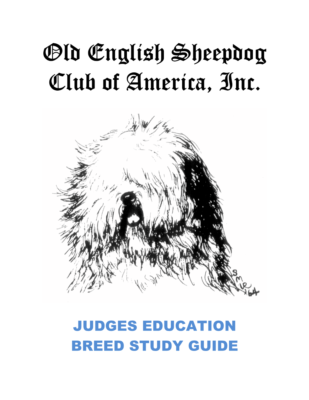 Oesca Je Study Guide (20141201) This Study Guide and All Collateral Materials Belongs to Revised: 12/01/2014 the Old English Sheepdog Club of America, Inc