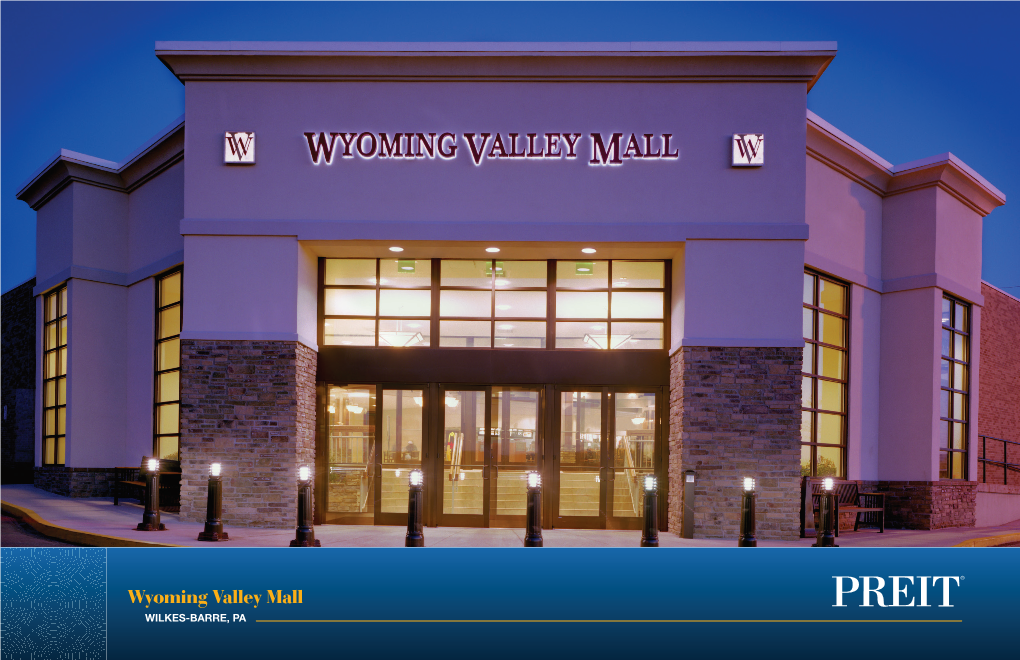 Wyoming Valley Mall WILKES-BARRE, PA the FACTS WILKES-BARRE INTERSTATE 81 TOWNSHIP MARKETPLACE Wyoming Valley Mall 57.4K VEHICLES AADT