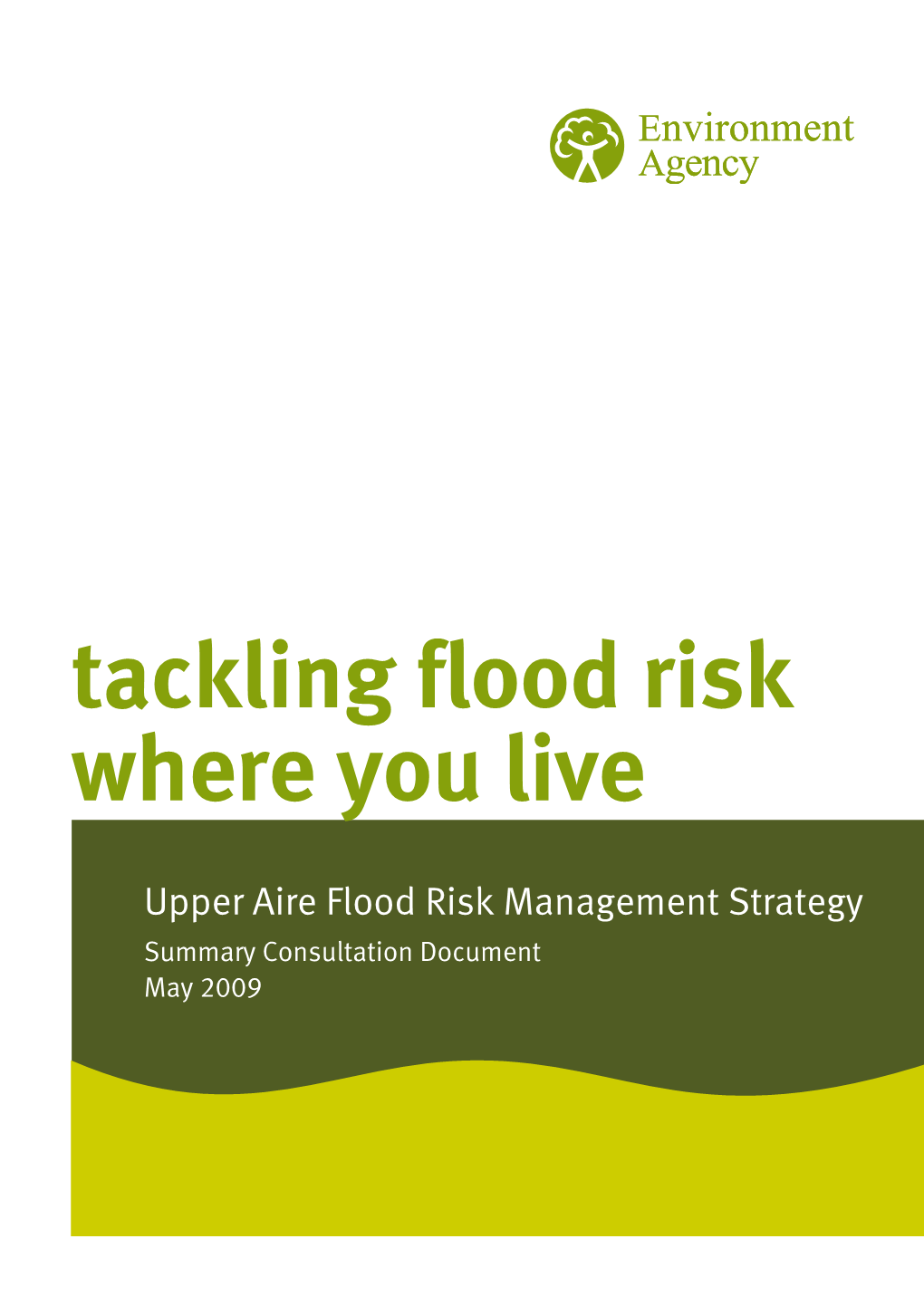 Upper Aire Flood Risk Management Strategy Summary Consultation Document May 2009 \