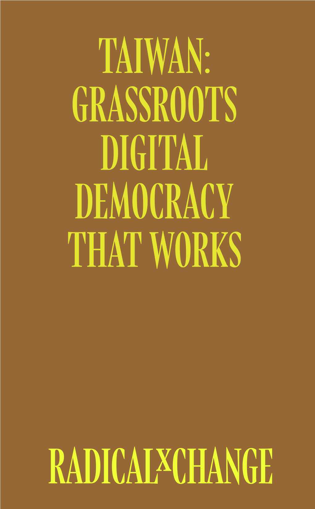 Taiwan: Grassroots Digital Democracy That Works