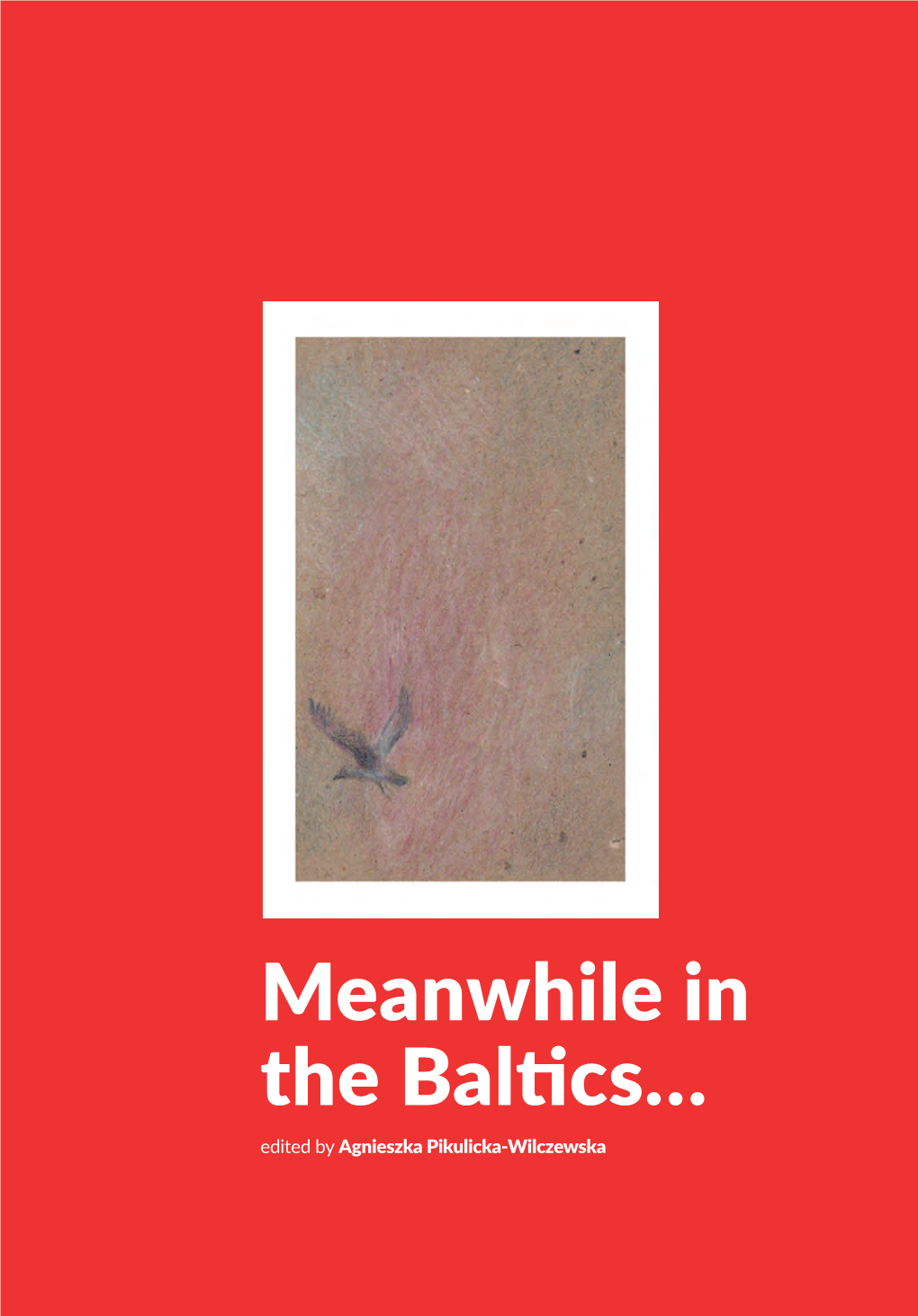 Meanwhile in the Baltics… Meanwhile in the Baltics…