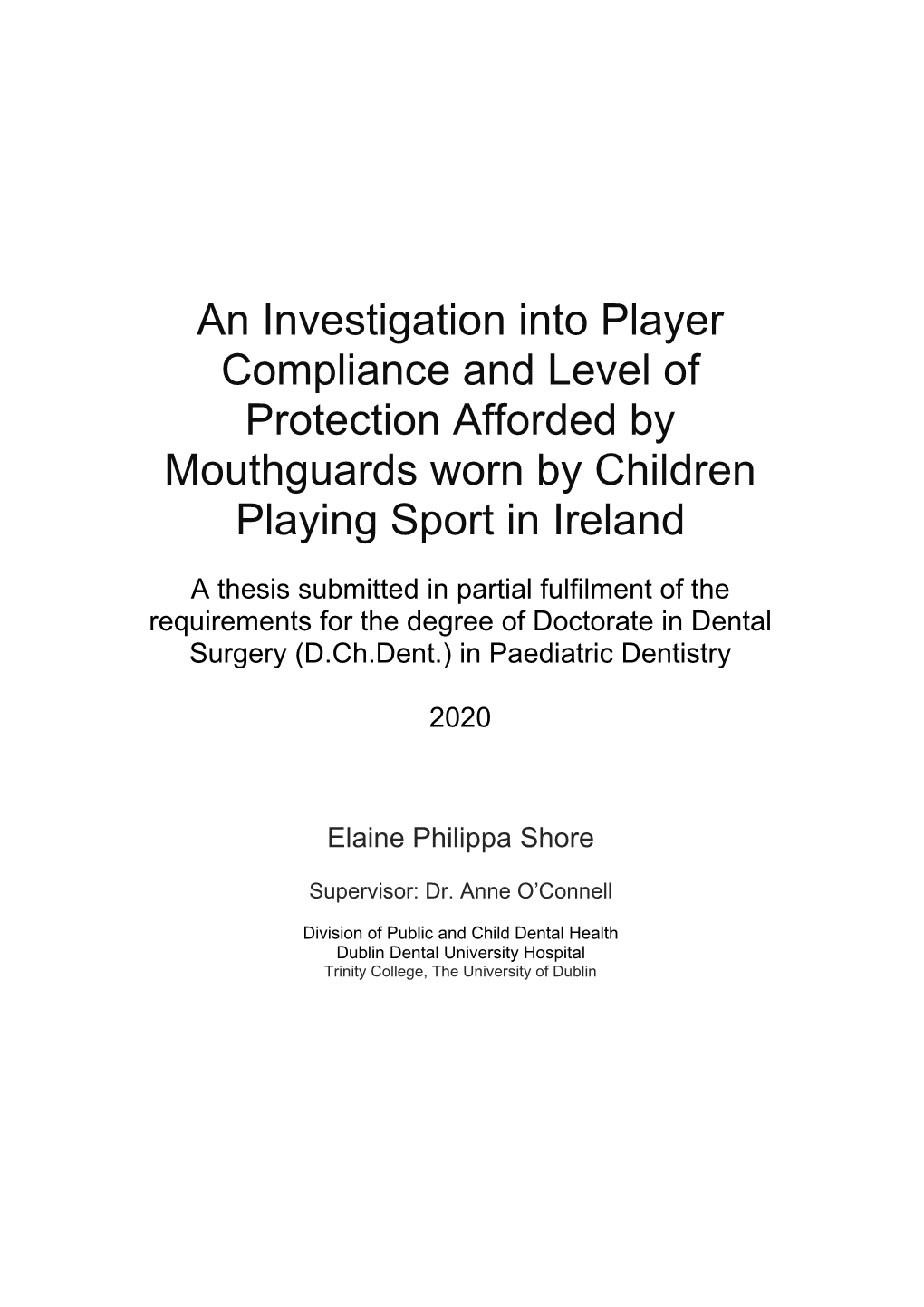 An Investigation Into Player Compliance and Level of Protection Afforded by Mouthguards Worn by Children Playing Sport in Ireland