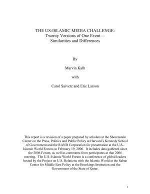 THE US-ISLAMIC MEDIA CHALLENGE: Twenty Versions of One Event— Similarities and Differences