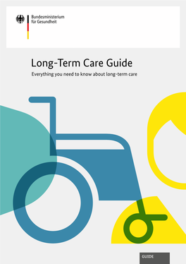 Long-Term Care Guide Everything You Need to Know About Long-Term Care Long-Term Care Guide Care Long-Term
