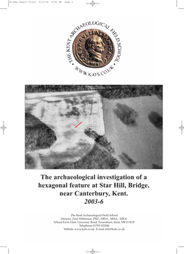 The Archaeological Investigation of a Hexagonal Feature at Star Hill, Bridge, Near Canterbury, Kent. 2003-6