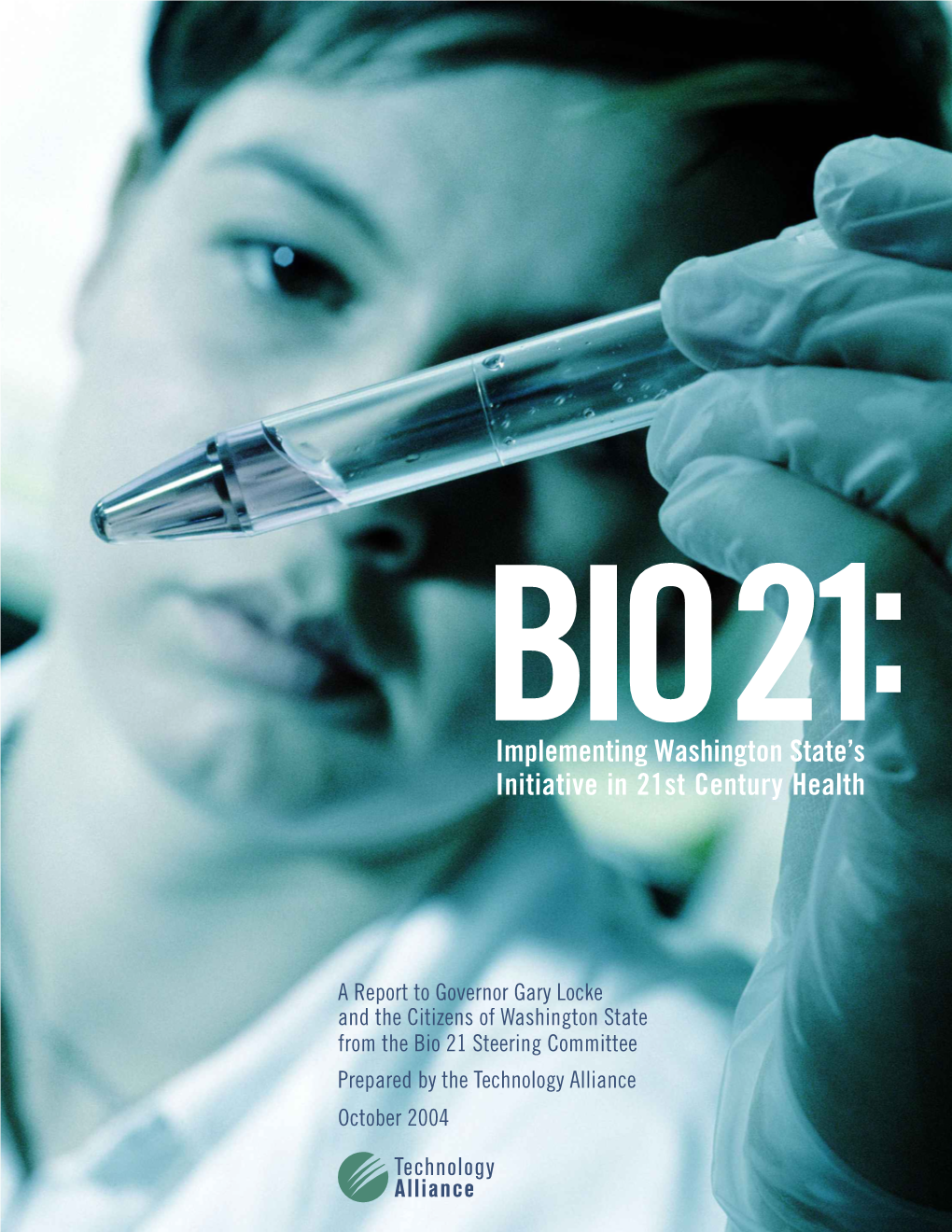 Bio 21 Steering Committee Prepared by the Technology Alliance October 2004