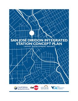 SAN JOSÉ DIRIDON INTEGRATED STATION CONCEPT PLAN LAYOUT DEVELOPMENT REPORT San José Diridon Integrated Station Concept Plan