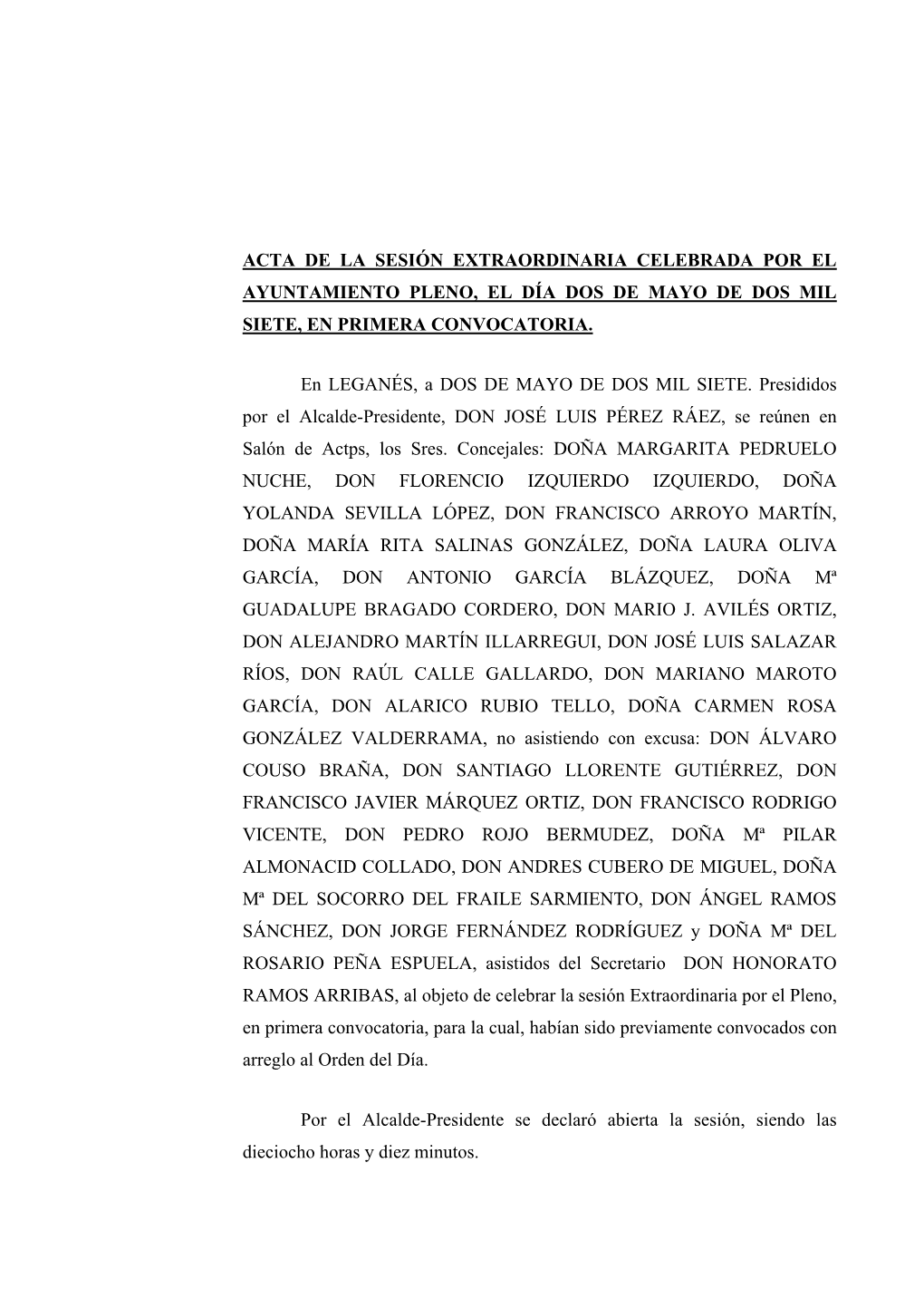 Acta De La Sesión Extraordinaria Celebrada Por El Ayuntamiento Pleno, El Día Dos De Mayo De Dos Mil Siete, En Primera Convocatoria