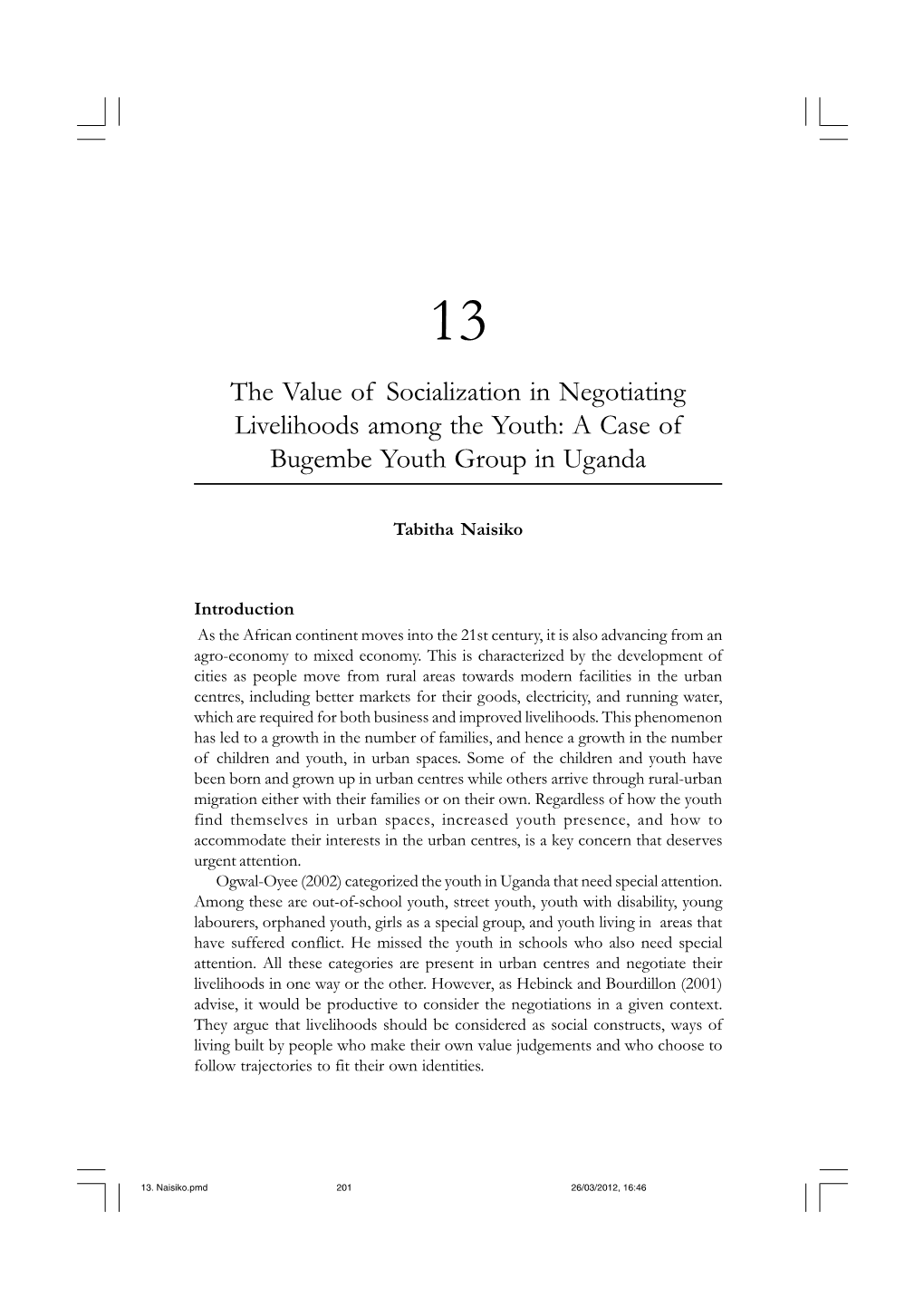 13. Naisiko.Pmd 201 26/03/2012, 16:46 202 Negotiating the Livelihoods of Children and Youth in Africa’S Urban Spaces