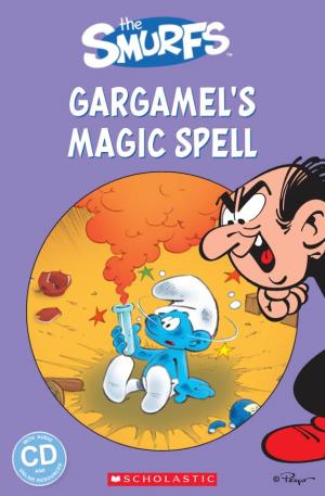 GARGAMEL's MAGIC SPELL I'm Making Magic! CHAPTER ONE Papa Smurf’S Book of Magic It Is Night in Smurf Village, but Papa Smurf Is Only Not Sleeping