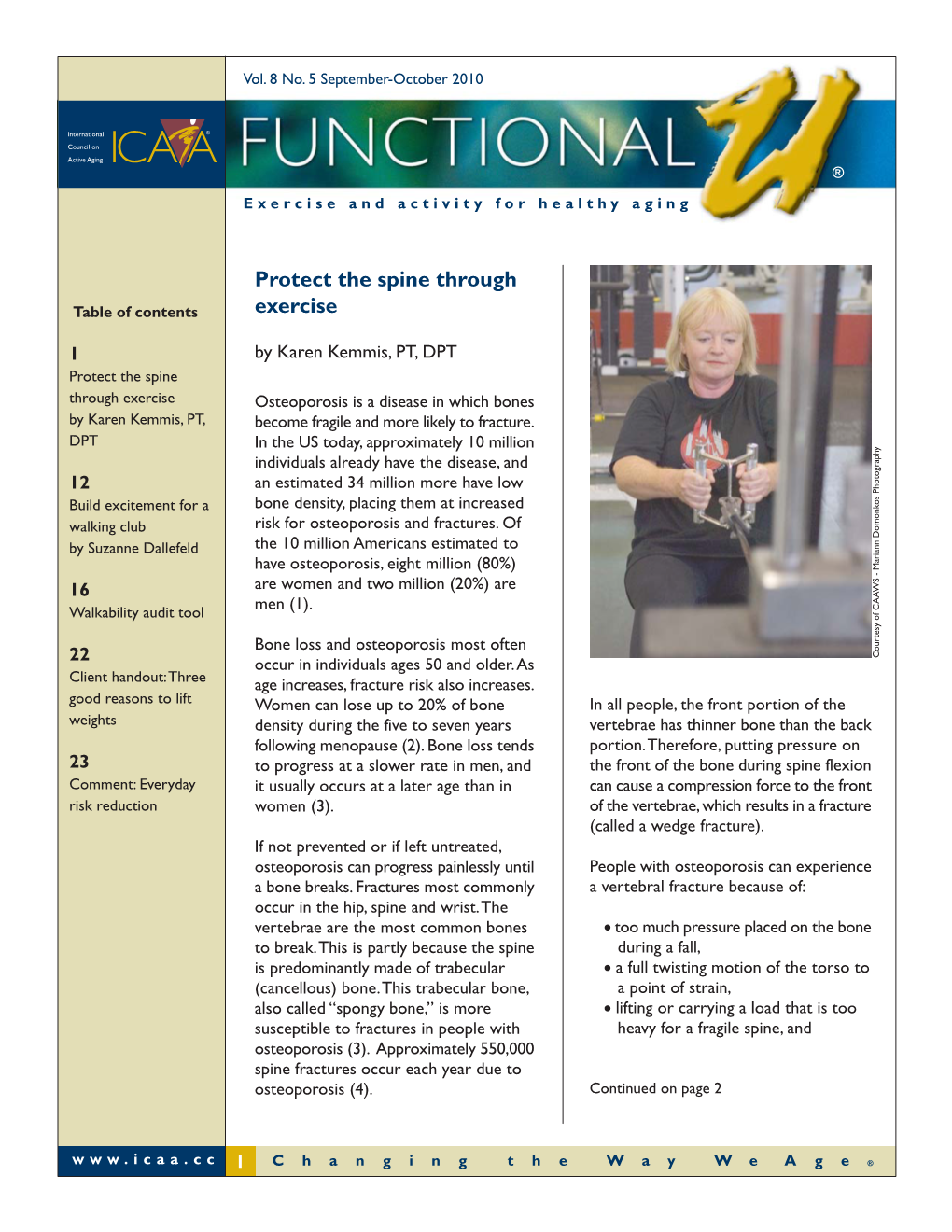 Protect the Spine Through Exercise Osteoporosis Is a Disease in Which Bones by Karen Kemmis, PT, Become Fragile and More Likely to Fracture