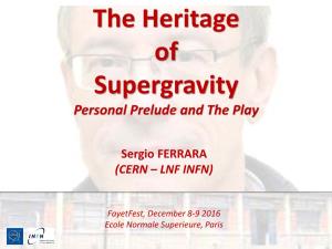 The Heritage of Supergravity Personal Prelude and the Play