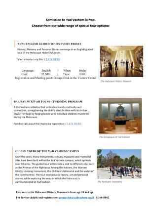 Admission to Yad Vashem Is Free. Choose from Our Wide Range of Special Tour Options: When: Friday | Language: English Ti