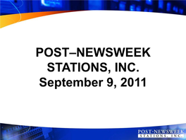 POST-NEWSWEEK STATIONS, INC. September 9, 2011