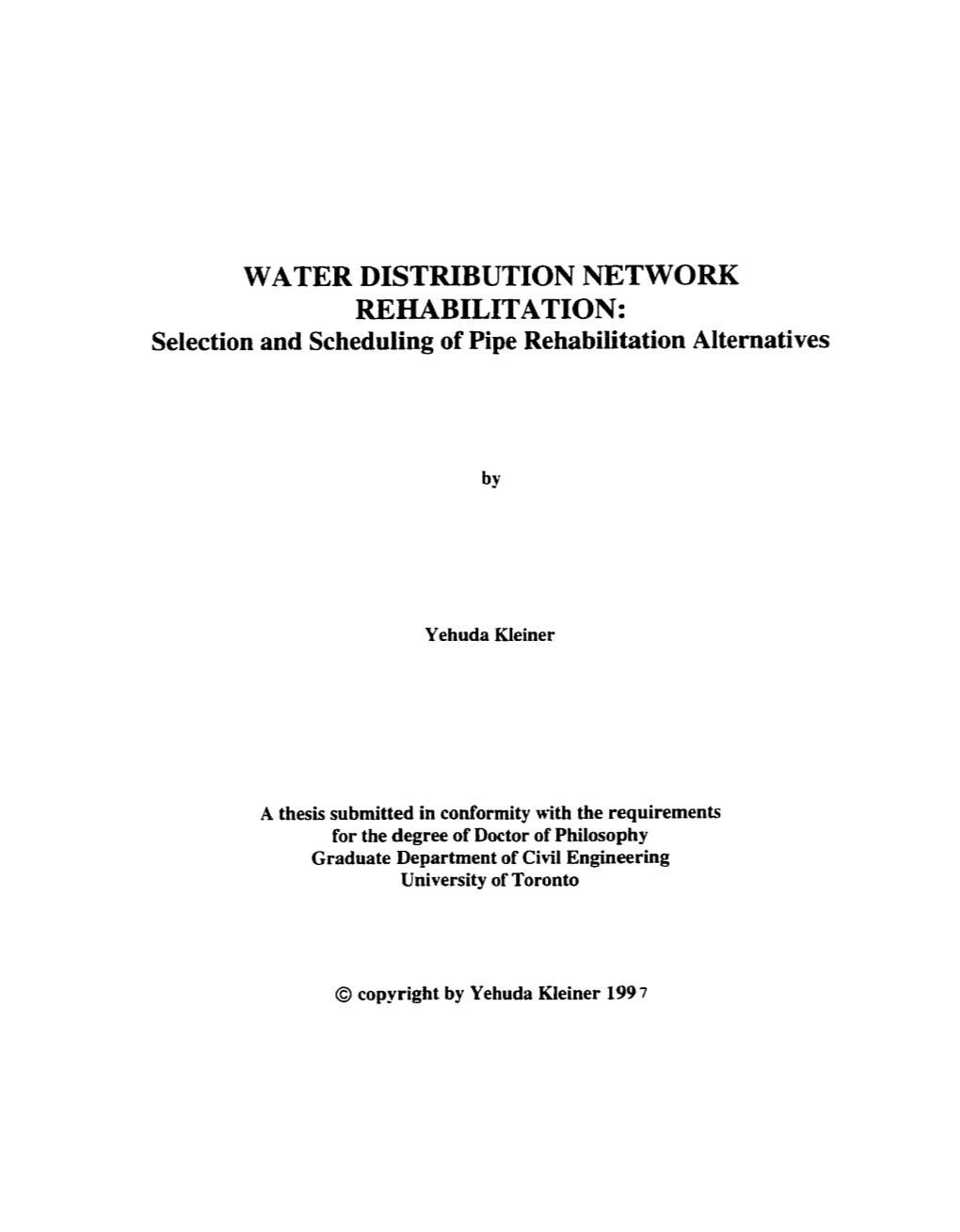 WATER DISTRIBUTION NETWORK REHABILITATION: Selection and Scheduling of Pipe Rehabilitation Alternatives