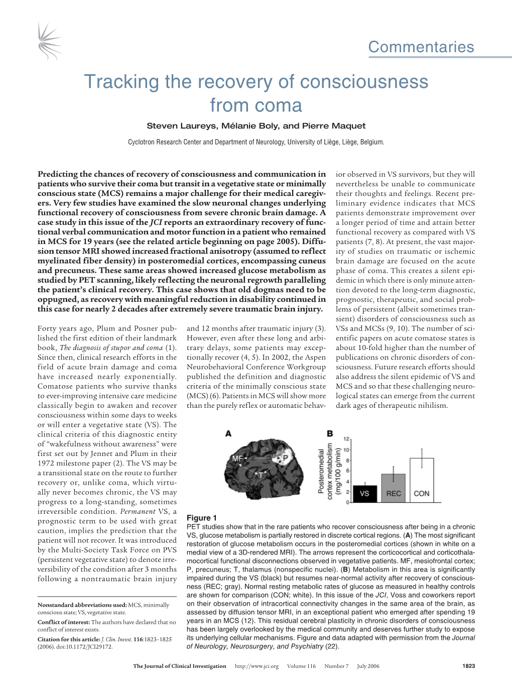 Tracking the Recovery of Consciousness from Coma Steven Laureys, Mélanie Boly, and Pierre Maquet