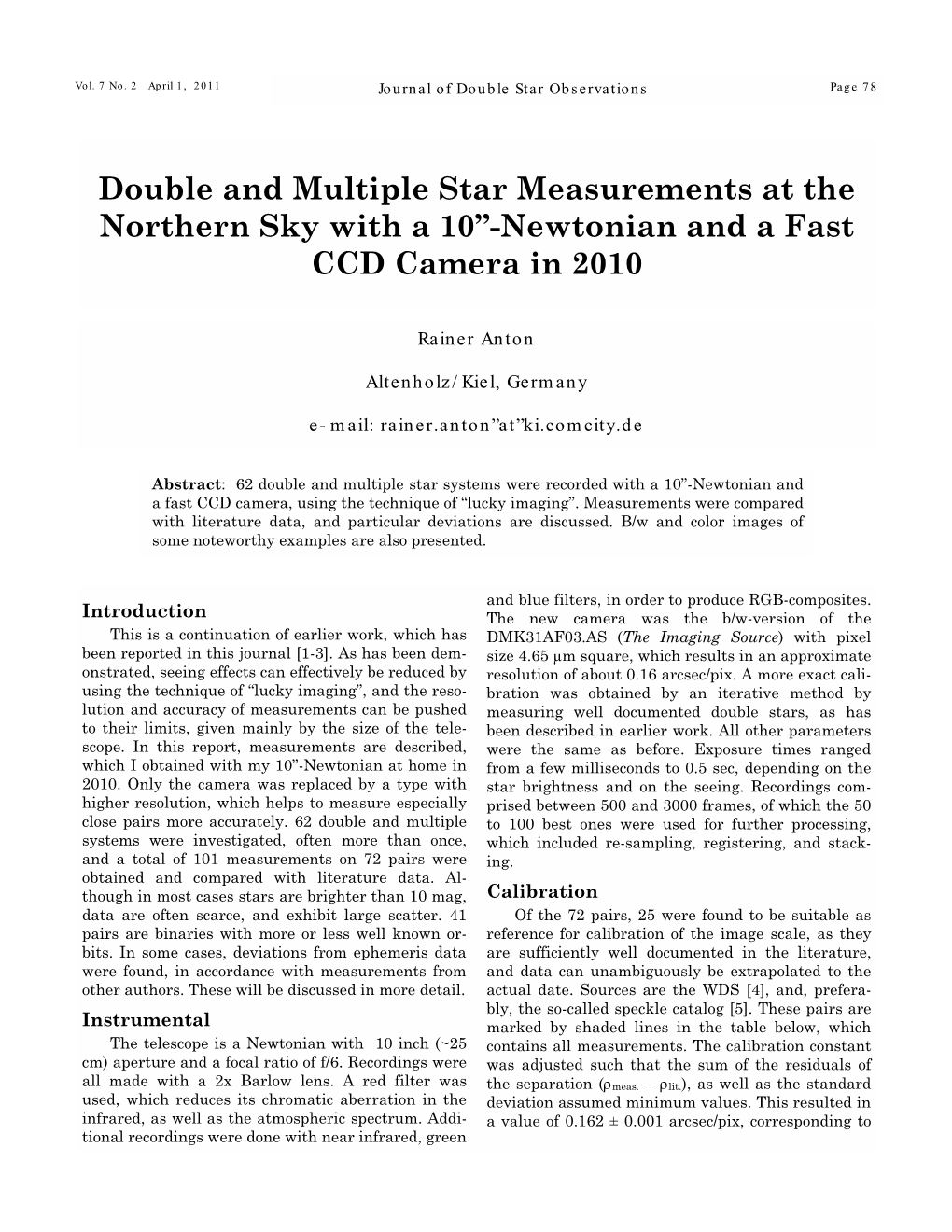 Double and Multiple Star Measurements at the Northern Sky with a 10”-Newtonian and a Fast CCD Camera in 2010