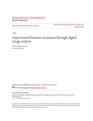 Experimental Fracture Mechanics Through Digital Image Analysis Alireza Mehdi-Soozani Iowa State University