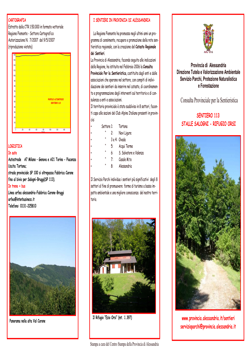 113 Cia: • Settore 1: Tortona STALLE SALOGNI - RIFUGIO ORSI • “ 2: Novi Ligure • “ 3 E 4: Ovada LOGISTICA • “ 5: Acqui Terme in Auto • “ 6: S