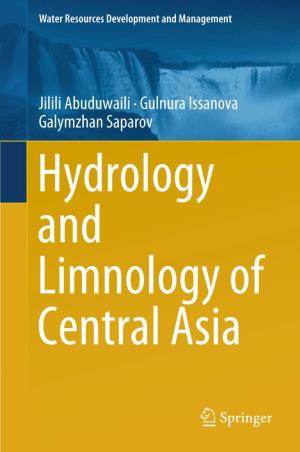 Jilili Abuduwaili · Gulnura Issanova Galymzhan Saparov Hydrology and Limnology of Central Asia Water Resources Development and Management