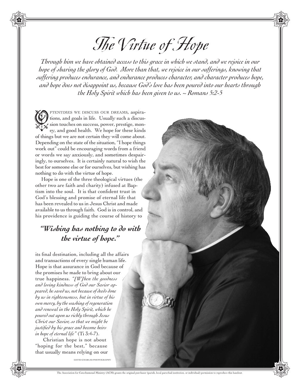 The Virtue of Hope Through Him We Have Obtained Access to This Grace in Which We Stand, and We Rejoice in Our Hope of Sharing the Glory of God