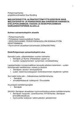 Pohjanmaa-Hanke Projektikoordinaattori Esa Nordling MIELENTERVEYTTÄ JA PÄIHTEETTÖMYYTTÄ EDISTÄVIÄ SEKÄ MIELENTERVEYS- JA