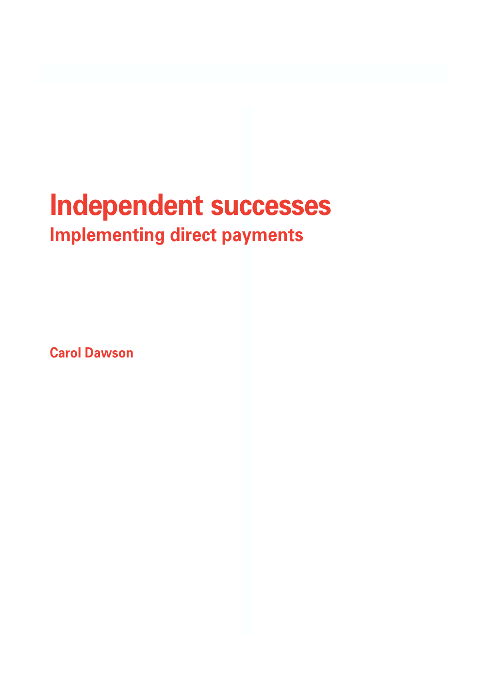 Independent Successes: Implementing Direct Payments