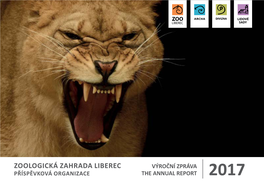 ZOOLOGICKÁ ZAHRADA LIBEREC ZOOLOGICKÁ ZAHRADA LIBEREC Výroční Zpráva 2017 Zpráva Výroční LIBEREC ZAHRADA ZOOLOGICKÁ