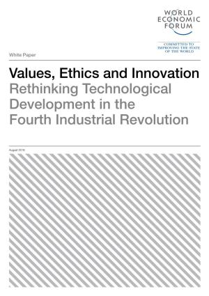 Values, Ethics and Innovation Rethinking Technological Development in the Fourth Industrial Revolution