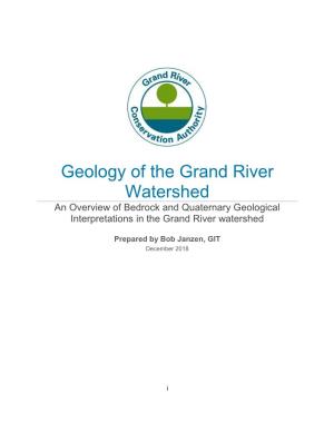 Geology of the Grand River Watershed an Overview of Bedrock and Quaternary Geological Interpretations in the Grand River Watershed