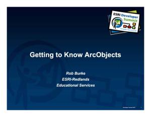 Getting to Know Arcobjects