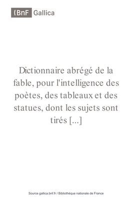 Dictionnaire Abrégé De La Fable, Pour L'intelligence Des Poètes, Des Tableaux Et Des Statues, Dont Les Sujets Sont Tirés [...]