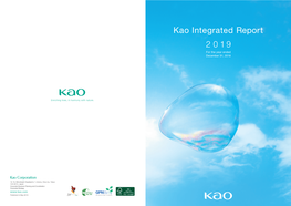 2019 Kao Integrated Report 2019 3 About Kao What Kao Aims for Mid- to Long-Term Strategies Performance in FY2018 Corporate Governance the Kao Way
