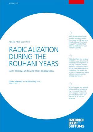 RADICALIZATION DURING the ROUHANI YEARS Iran’S Political Shifts and Their Implications Contents