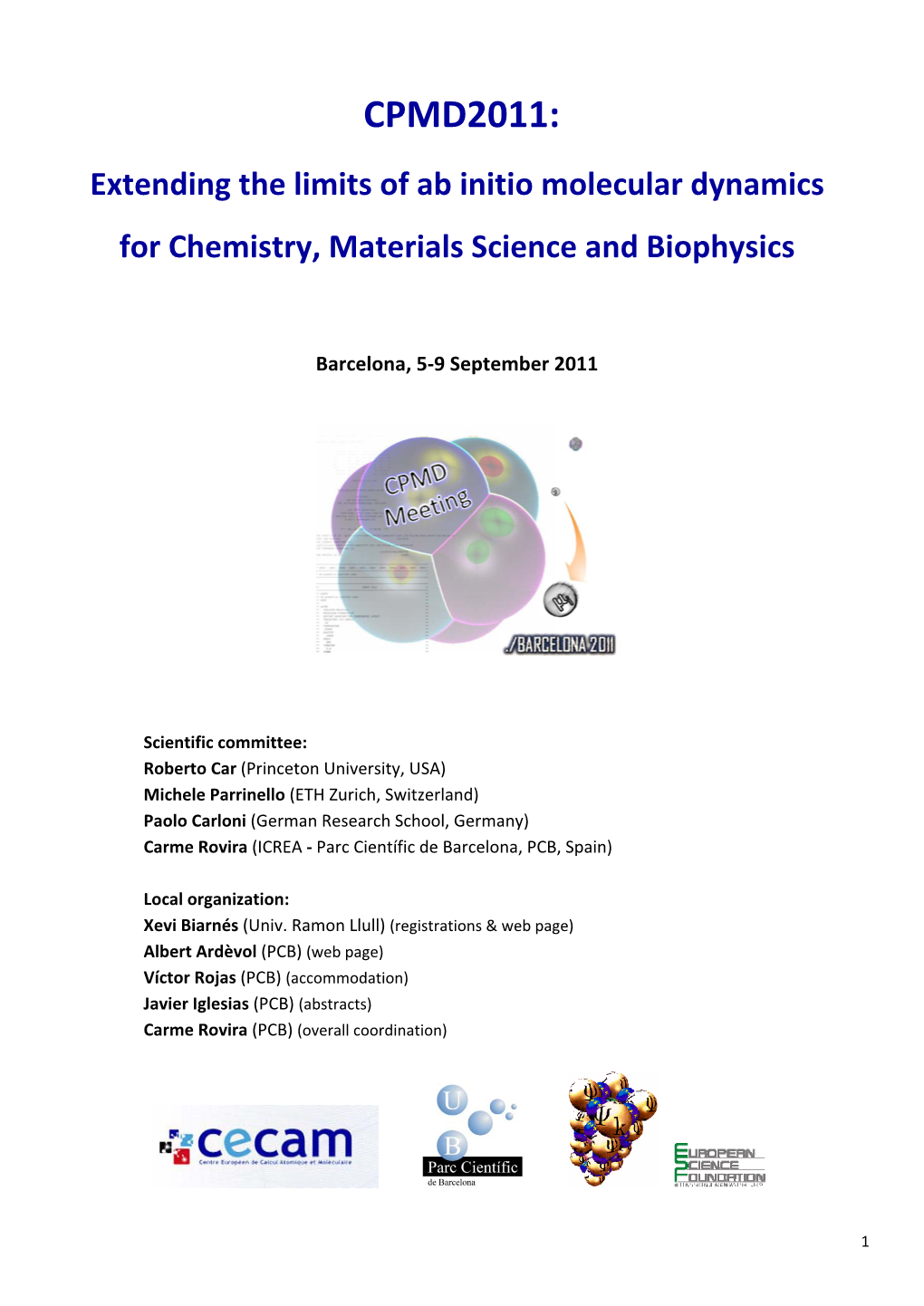 CPMD2011: Extending the Limits of Ab Initio Molecular Dynamics for Chemistry, Materials Science and Biophysics