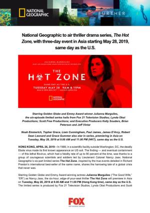 National Geographic to Air Thriller Drama Series, the Hot Zone, with Three-Day Event in Asia Starting May 28, 2019, Same Day As the U.S