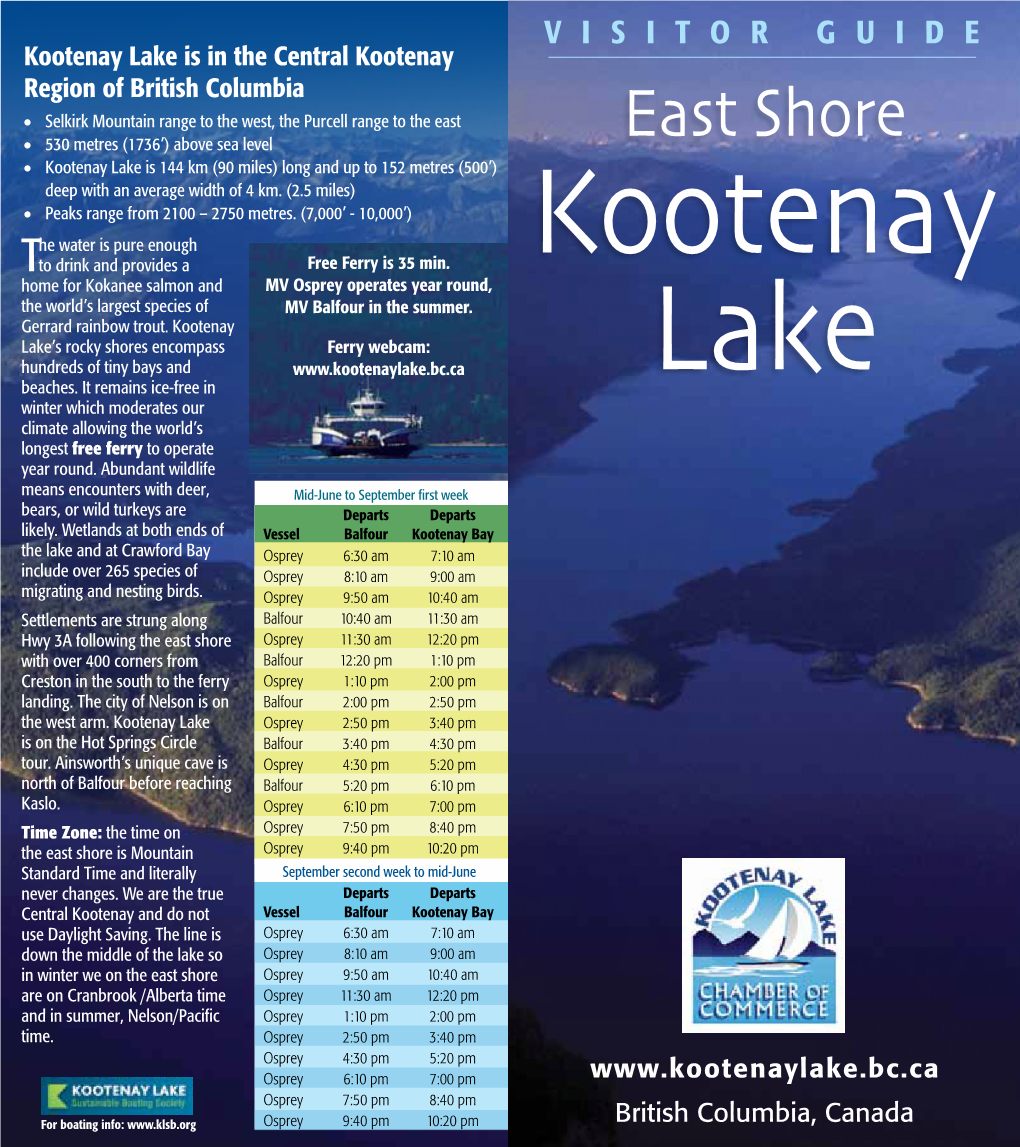 East Shore Kootenay Lake Is in the Central Kootenay Discover the East Shore