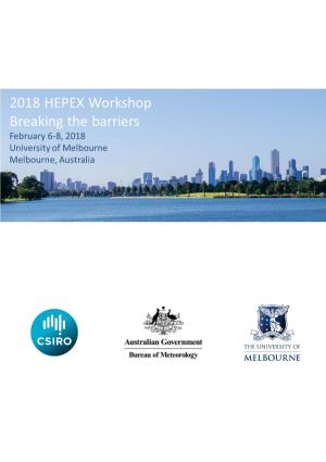 2018 HEPEX Workshop Breaking the Barriers 6-8 February 2018, Melbourne, Australia