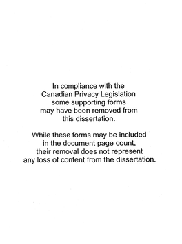 Ln Compliance with the Canadian Privacy Legislation Sorne Supporting Forms May Have Been Removed from This Dissertation. While T