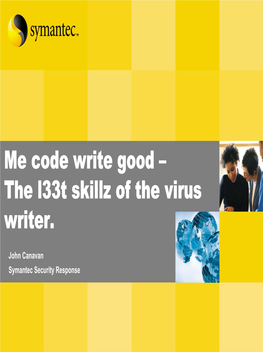 Me Code Write Good – the L33t Skillz of the Virus Writer