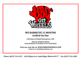 WE BARBECUE 12 MONTHS Grilled on Site