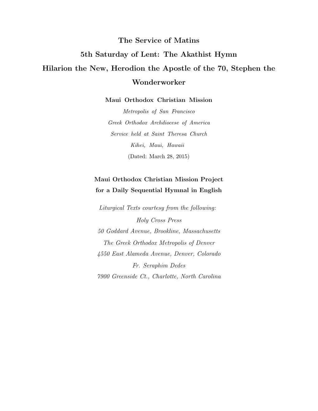 The Service of Matins 5Th Saturday of Lent: the Akathist Hymn Hilarion the New, Herodion the Apostle of the 70, Stephen the Wonderworker