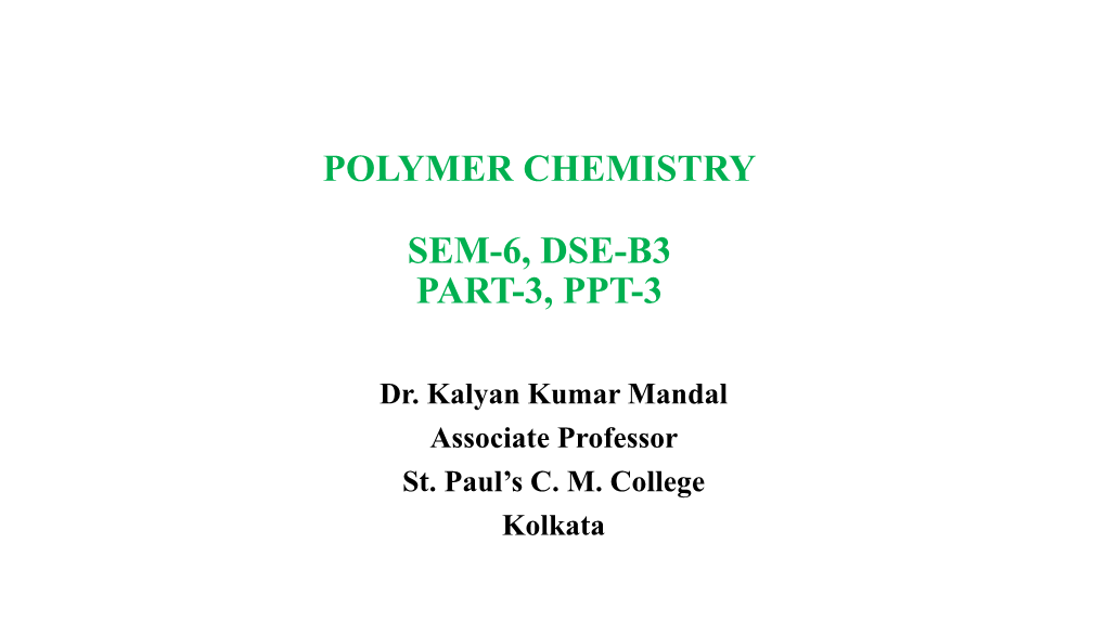 Polymer Chemistry Sem-6, Dse-B3 Part-3, Ppt-3