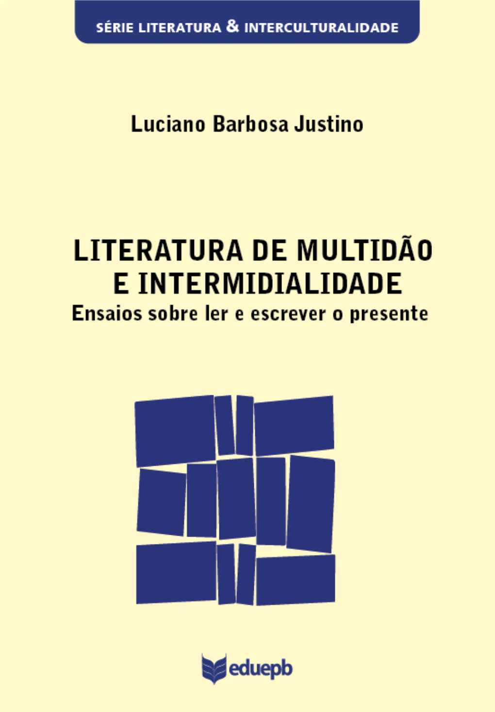 LITERATURA DE MULTIDÃO E INTERMIDIALIDADE Ensaios Sobre Ler E Escrever O Presente Universidade Estadual Da Paraíba Prof