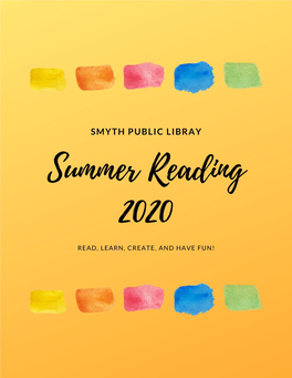 Smyth Public Library 2020 Summer Reading Program Smyth Public Library 2020 Summer Reading Program Table of Contents ——————————————————— Introduction