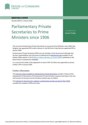 Parliamentary Private Secretaries to Prime Ministers Since 1906 Prime Minister Parliamentary Private Secretary Notes