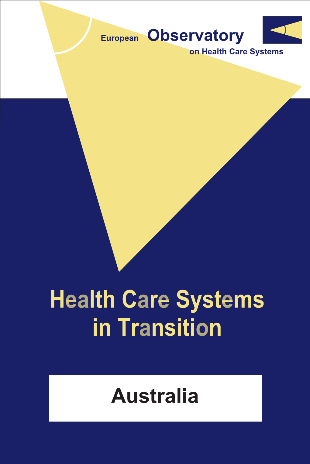 Australia Health Care Systems in Transition I IONAL B at an RN K E F T O N R I WORLD BANK