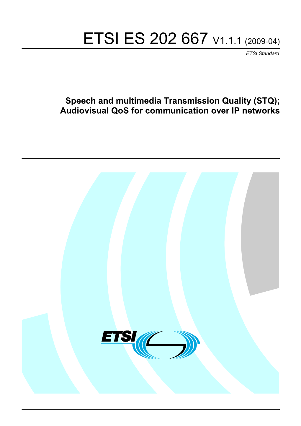 ES 202 667 V1.1.1 (2009-04) ETSI Standard