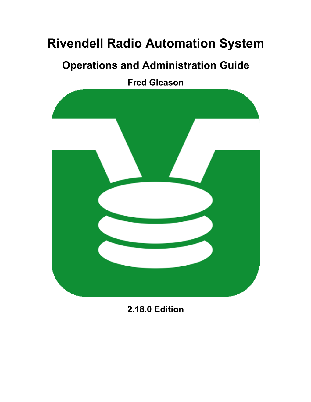 Rivendell Radio Automation System Operations and Administration Guide Fred Gleason