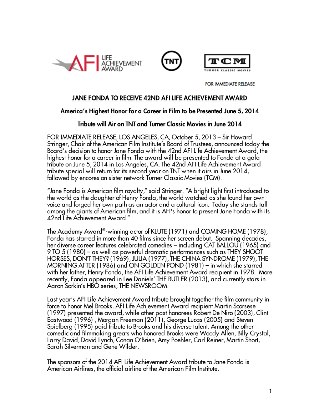 1 JANE FONDA to RECEIVE 42ND AFI LIFE ACHIEVEMENT AWARD America's Highest Honor for a Career in Film to Be Presented June 5, 2